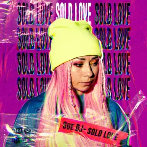 Sue DJ, Axel Neon - Sold Love