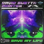 David Guetta, MORTEN feat. Lovespeake - Save My Life (feat. Lovespeake)