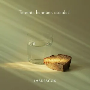 Teremts bennünk csendet! feat. Kiss Mari - Ima hétköznapi kihívásokhoz (katolikus ima)