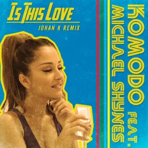 Komodo feat. Michael Shynes - Is This Love (Johan K Remix)