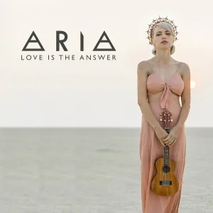 ARIA - Love Is The Answer
