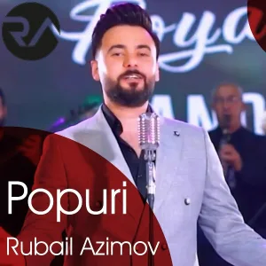 Rubail Azimov - Popuri