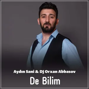 Aydın Sani feat. DJ Orxan Abbasov - De Bilim