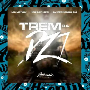 MC Lipivox, MC Davi CPR, DJ Fernando 011 - Trem da Dz7
