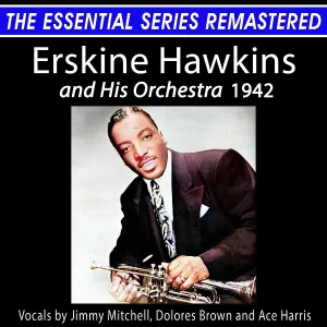 Erskine Hawkins & His Orchestra feat. Jimmy Mitchell - Don't Cry Baby