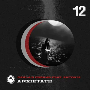 Carla's Dreams feat. Antonia - Anxietate