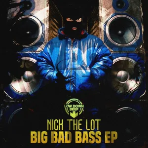 Nick The Lot - Big Bad Bass