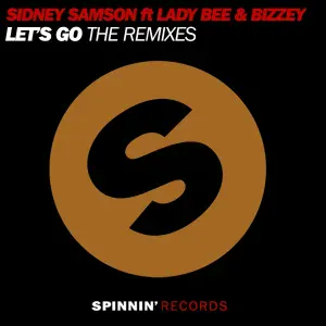 Sidney Samson feat. Lady Bee, Bizzey - Let´s Go (feat. Lady Bee & Bizzey)