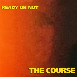 The Course - Ready Or Not