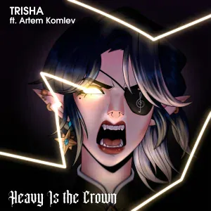 TRISHA feat. Artem Komlev - Heavy Is the Crown