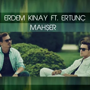 Erdem Kınay feat. Ertunç - Mahşer