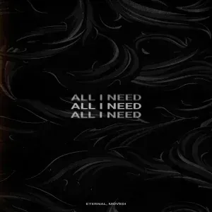 Movedi, Eternalme - All I Need