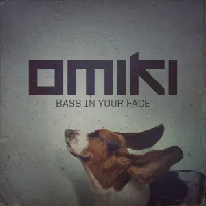 Omiki - Bass in Your Face