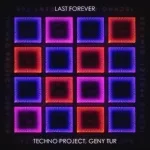 Techno Project, Geny Tur - Last Forever