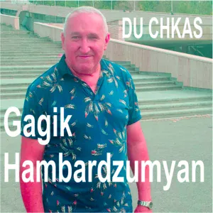 Gagik Hambardzumyzn - Chem Hishum