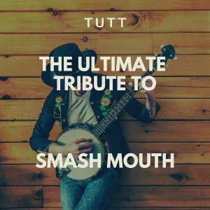 TUTT - All Star (Originally Performed By Smash Mouth)