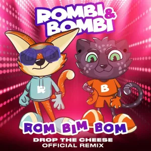 Rombi & Bombi - Rom Bim Bom (Drop the Cheese Remix)