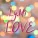  - Love