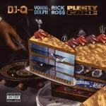 DJ-Q feat. Young Dolph, Rick Ross - Plenty Cake
