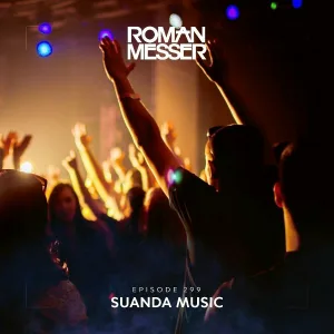 Roman Messer - Can You Feel The Love (Suanda 300 Anthem) (Suanda 299)
