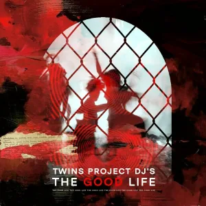 Twins Project Dj’s, MODERN CLVB - The Good Life