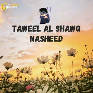 Ahmed Bukhatir, Riad Nasheeds - Taweel Al Shawq Nasheed