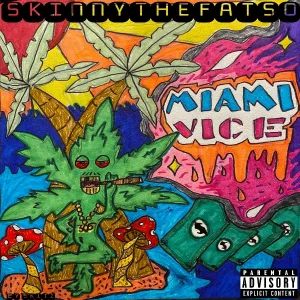 SKINNYTHEFATSO - Miami Vice
