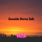 Vazer - Seaside (Demo Seb)
