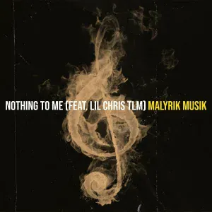 Malyrik Musik feat. Lil Chris TLM - Nothing to Me