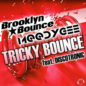 Brooklyn Bounce, Moodygee feat. Discotronic - Tricky Bounce
