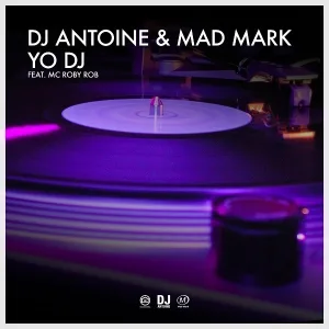 DJ Antoine, Mad Mark feat. MC Roby Rob - Yo DJ
