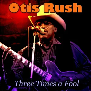 Otis Rush - It Takes Time