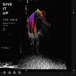 The Anix - Give It Up