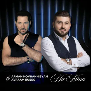 Arman Hovhannisyan, Avraam Russo - Ha Nina