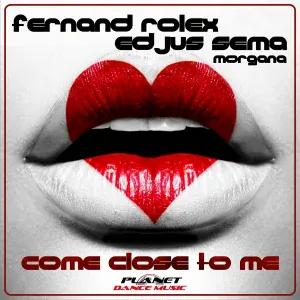 Fernand Rolex, Edjus Sema feat. Morgana - Come Close To Me