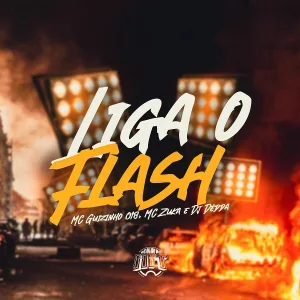 MC Guizinho 018, MC Zuka, Dj Dédda - Liga o Flash