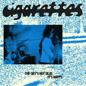 The Cigarettes - What's Up When You Are Down