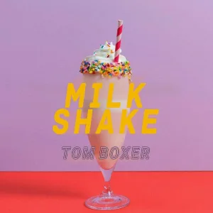 Tom Boxer - Milk Shake