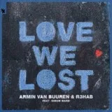 Armin van Buuren, R3HAB feat. Simon Ward - Love We Lost