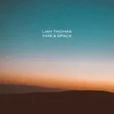 Liam Thomas - Time & Space
