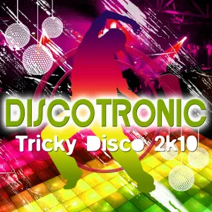 Discotronic - Tricky Disco 2k10