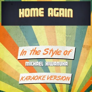 Ameritz Audio Karaoke - Home Again (In the Style of Michael Kiwanuka) [Karaoke Version]