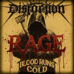 DISTORTION, BLOOD RUNS COLD - RAGE