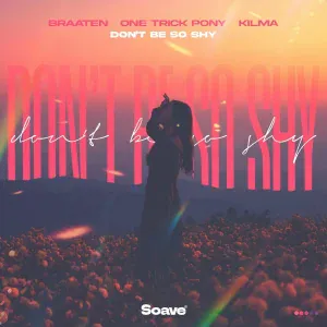 Braaten, One Trick Pony, Kilma - Don't Be So Shy