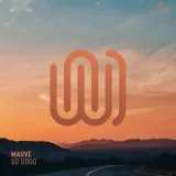 Mauve - So Good