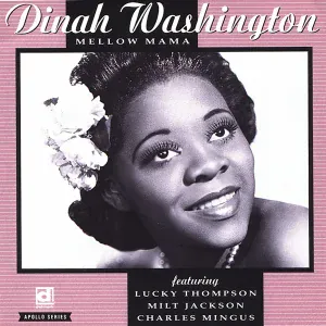 Dinah Washington - Mellow Mama Blues