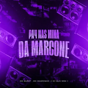 MC Buret, Mc Magrinho, DJ Guh mdk - Pa4 nas Mina da Marcone