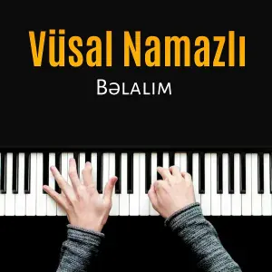 Vüsal Namazlı - Bəlalım