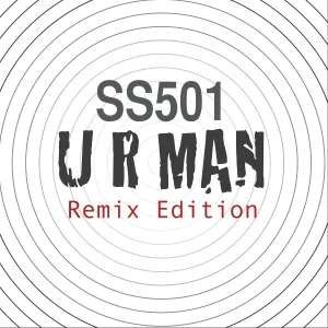 SS501 - U R Man (Remix)