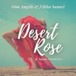 Dim Angelo, Nikko Sunset feat. Maria Zhitnikova - Desert Rose